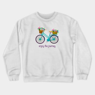 "Enjoy the Journey" Bike with Flower Baskets Crewneck Sweatshirt